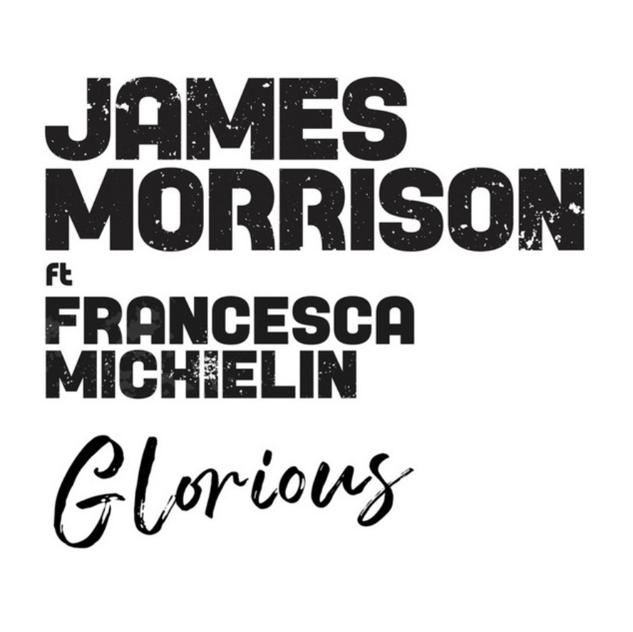 GLORIOUS by James Morrison ft Francesca Michielin